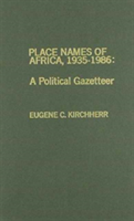 Place Names of Africa, 1935-1986: A Political Gazetteer