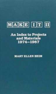 Make It-II: An Index to Projects and Materials, 1974-1987
