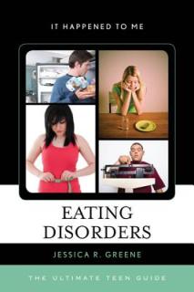 Eating Disorders: The Ultimate Teen Guide Volume 39