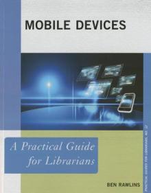 Mobile Devices: A Practical Guide for Librarians