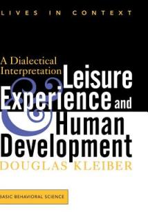 Leisure Experience and Human Development: A Dialectical Interpretation