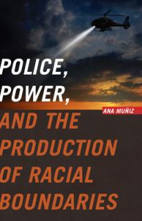 Police, Power, and the Production of Racial Boundaries