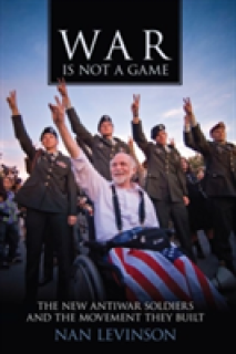 War Is Not a Game: The New Antiwar Soldiers and the Movement They Built