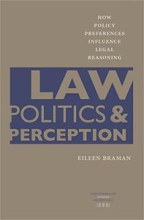 Law, Politics, & Perception: How Policy Preferences Influence Legal Reasoning