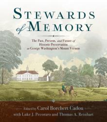 Stewards of Memory: The Past, Present, and Future of Historic Preservation at George Washington's Mount Vernon