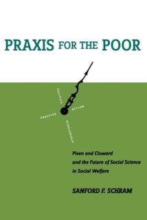 Praxis for the Poor: Piven and Cloward and the Future of Social Science in Social Welfare