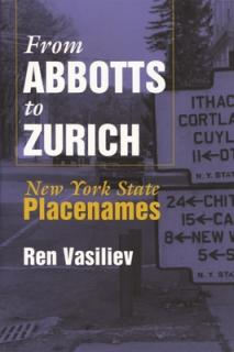 From Abbotts to Zurich: New York State Placenames