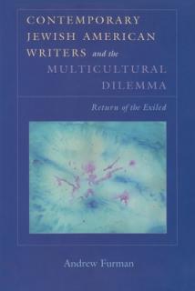 Contemporary Jewish American Writers and the Multicultural Dilemma: The Return of the Exiled