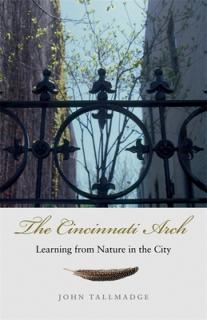 The Cincinnati Arch: Learning from Nature in the City