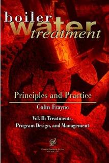 Boiler Water Treatment, Principles and Practice, Vol. II