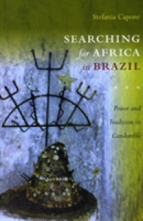 Searching for Africa in Brazil: Power and Tradition in Candombl