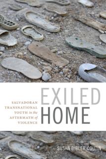 Exiled Home: Salvadoran Transnational Youth in the Aftermath of Violence