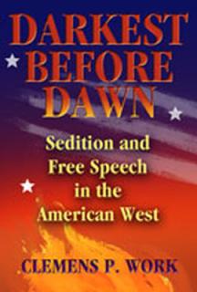 Darkest Before Dawn: Sedition and Free Speech in the American West