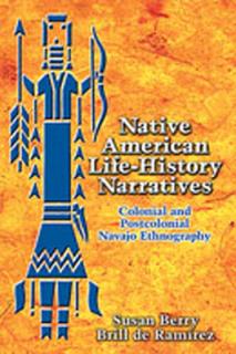 Native American Life-History Narratives: Colonial and Postcolonial Navajo Ethnography