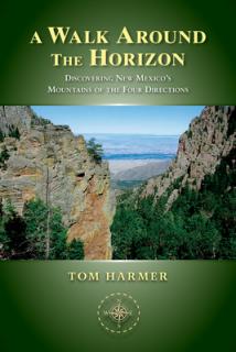 A Walk Around the Horizon: Discovering New Mexico's Mountains of the Four Directions