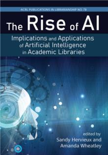 The Rise of Ai:: Implications and Applications of Artificial Intelligence in Academic Librariesvolume 78