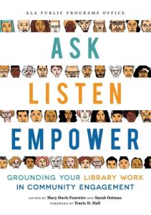 Ask, Listen, Empower: Grounding Your Library Work in Community Engagement