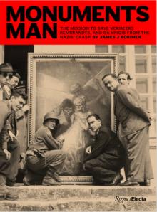Monuments Man: The Mission to Save Vermeers, Rembrandts, and Da Vincis from the Nazis' Grasp
