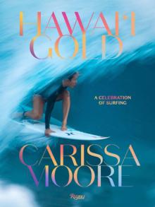 Carissa Moore: Hawaii Gold: A Celebration of Surfing