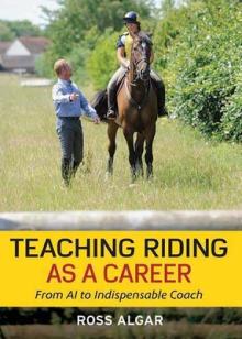 Teaching Riding as a Career: From A1 to Indispensable Coach