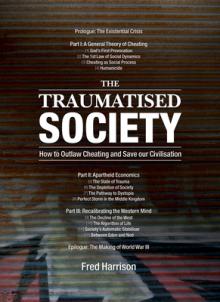 The Traumatised Society: How to Outlaw Cheating and Save Our Civilisation