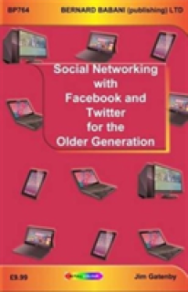 Social Networking with Facebook and Twitter for the Older Generation