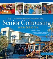 The Senior Cohousing Handbook-2nd Edition: A Community Approach to Independent Living