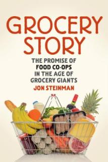 Grocery Story: The Promise of Food Co-Ops in the Age of Grocery Giants