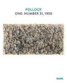 Pollock: One: Number 31, 1950: MoMA One on One Series
