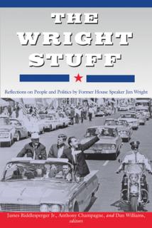 The Wright Stuff: Reflections on People and Politics by Former House Speaker Jim Wright