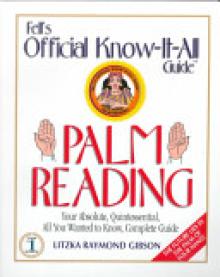 Palm Reading: Your Absolute, Quintessential, All You Wanted to Know, Complete Guide