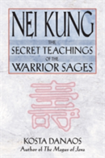 Nei Kung: The Secret Teachings of the Warrior Sages
