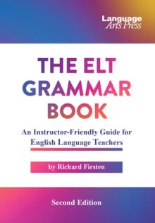 The ELT Grammar Book: An Instructor-Friendly Guide for English Language Teachers