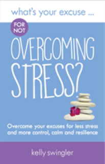 What's Your Excuse for not Overcoming Stress?