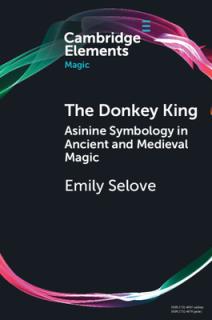 The Donkey King: Asinine Symbology in Ancient and Medieval Magic