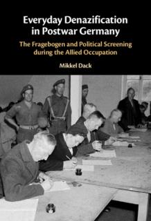 Everyday Denazification in Postwar Germany: The Fragebogen and Political Screening During the Allied Occupation