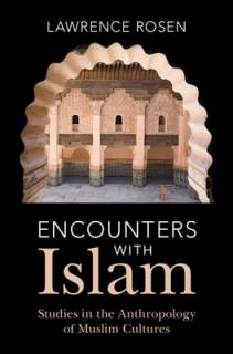 Encounters with Islam: Studies in the Anthropology of Muslim Cultures