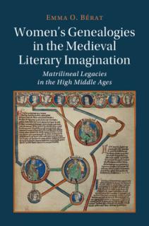 Women's Genealogies in the Medieval Literary Imagination: Matrilineal Legacies in the High Middle Ages