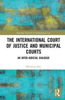 The International Court of Justice and Municipal Courts: An Inter-Judicial Dialogue