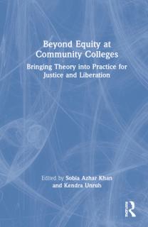 Beyond Equity at Community Colleges: Bringing Theory into Practice for Justice and Liberation