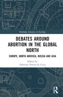 Debates Around Abortion in the Global North: Europe, North America, Russia and Asia