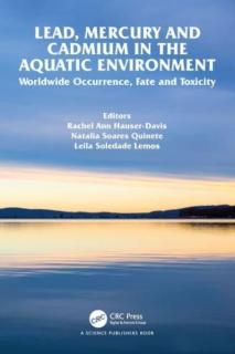 Lead, Mercury and Cadmium in the Aquatic Environment: Worldwide Occurrence, Fate and Toxicity