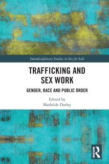 Trafficking and Sex Work: Gender, Race and Public Order