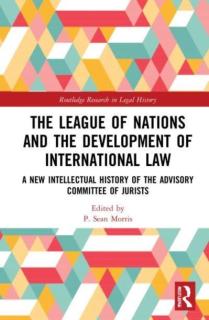 The League of Nations and the Development of International Law: A New Intellectual History of the Advisory Committee of Jurists