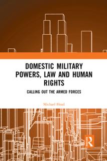 Domestic Military Powers, Law and Human Rights: Calling Out the Armed Forces