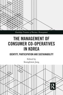 The Management of Consumer Co-Operatives in Korea: Identity, Participation and Sustainability