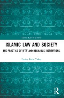 Islamic Law and Society: The Practice Of Iftā' And Religious Institutions