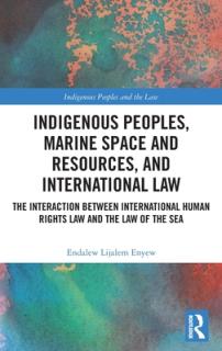 Indigenous Peoples, Marine Space and Resources, and International Law: The Interaction Between International Human Rights Law and the Law of the Sea
