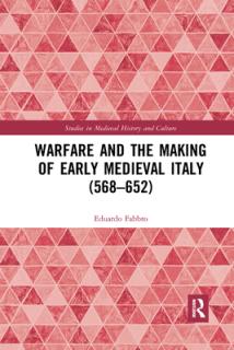 Warfare and the Making of Early Medieval Italy (568-652)