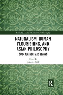 Naturalism, Human Flourishing, and Asian Philosophy: Owen Flanagan and Beyond